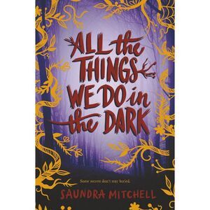 All the Things We Do in the Dark -- Saundra Mitchell